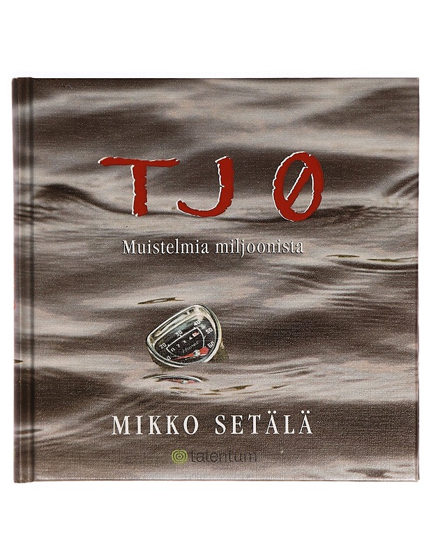 TJ 0 : muistelmia miljoonista - Setälä, Mikko - Runot ja näytelmät - 10105317019 - 0