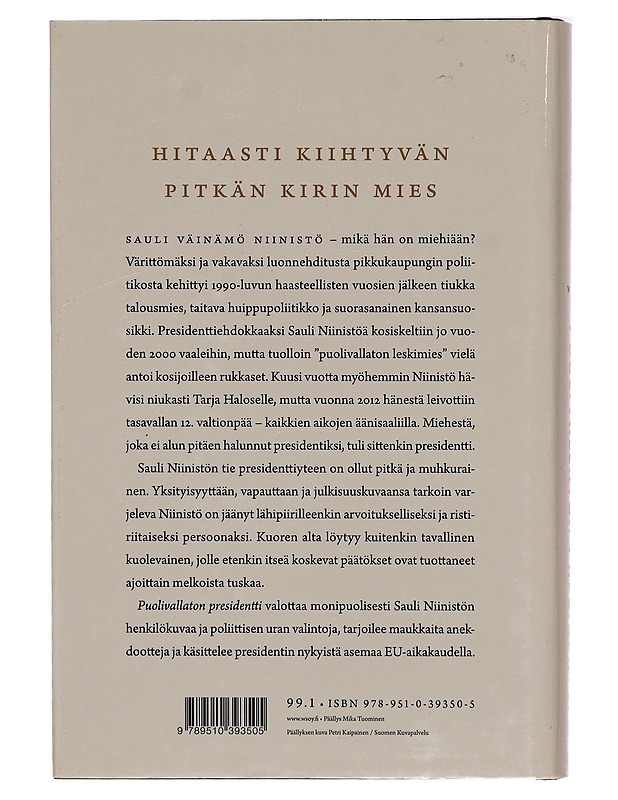 Puolivallaton presidentti : Sauli Niinistön pitkä kiri Mäntyniemeen - Risto Uimonen - Elämäkerrat ja muistelmat - 10105317333 - 1