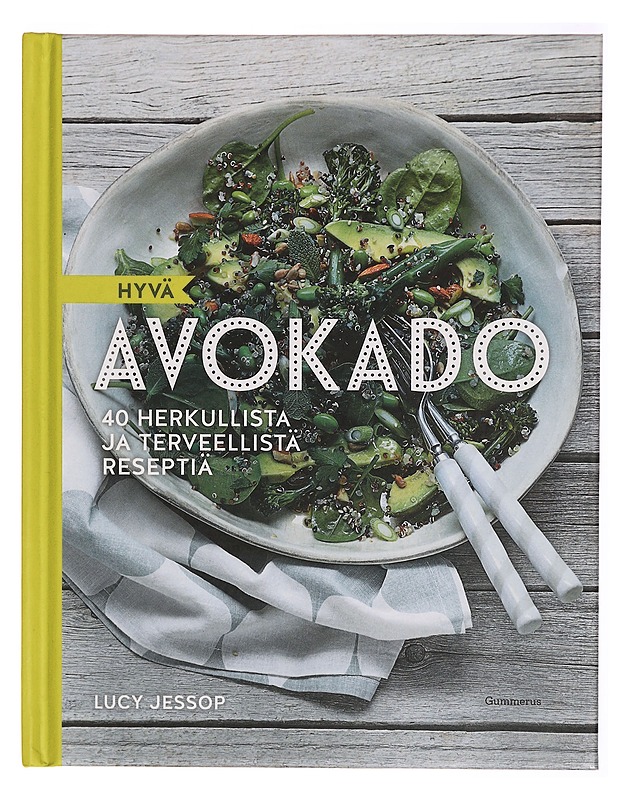 Hyvä avokado : 40 herkullista ja terveellistä reseptiä - Jessop, Lucy - Ruokakirjat - 10105317444 - 0