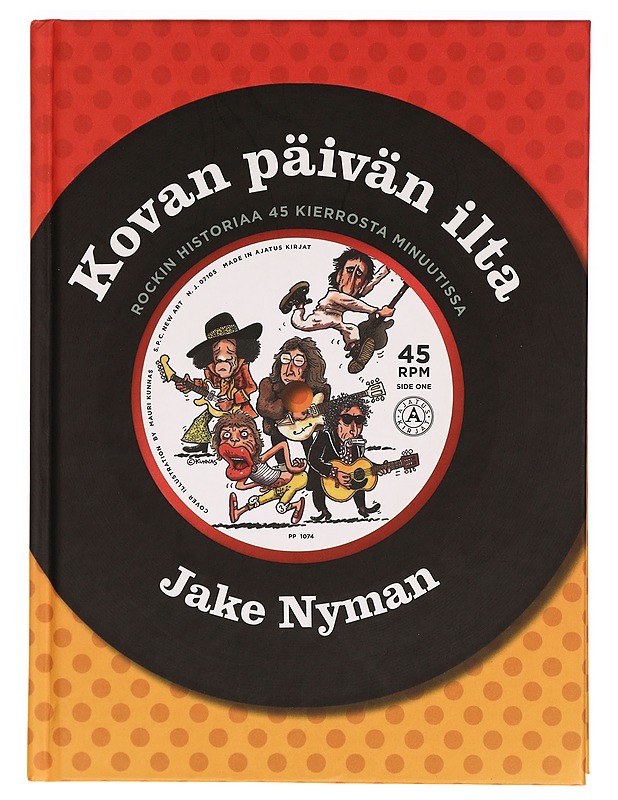 Kovan päivän ilta : rockin historiaa 45 kierrosta minuutissa - Jake Nyman - Musiikki- ja elokuvakirjat - 10105318015 - 0