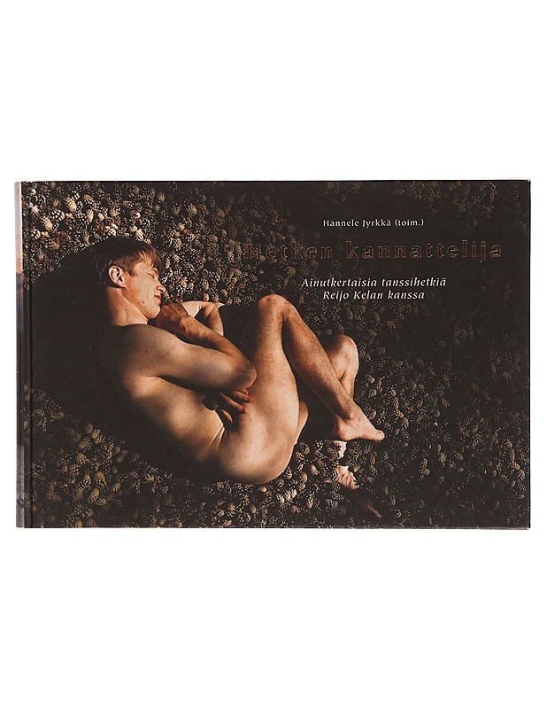 Hetken kannattelija : ainutkertaisia tanssihetkiä Reijo Kelan kanssa - Jyrkkä, Hannele - Elämäkerrat ja muistelmat - 10105318076 - 0