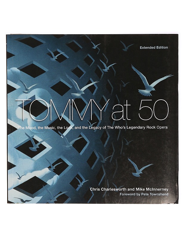 Tommy at 50: The Mood, the Look, and the Legacy of the Who's Legendary Rock Opera - Tietokirjat ja oppaat - 10105318092 - 0