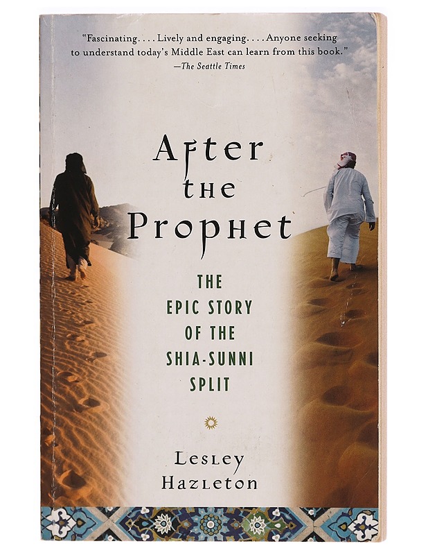 After the Prophet : the epic story of the Shia-Sunni split in Islam - Lesley Hazleton - Tietokirjat ja oppaat - 10105318176 - 0