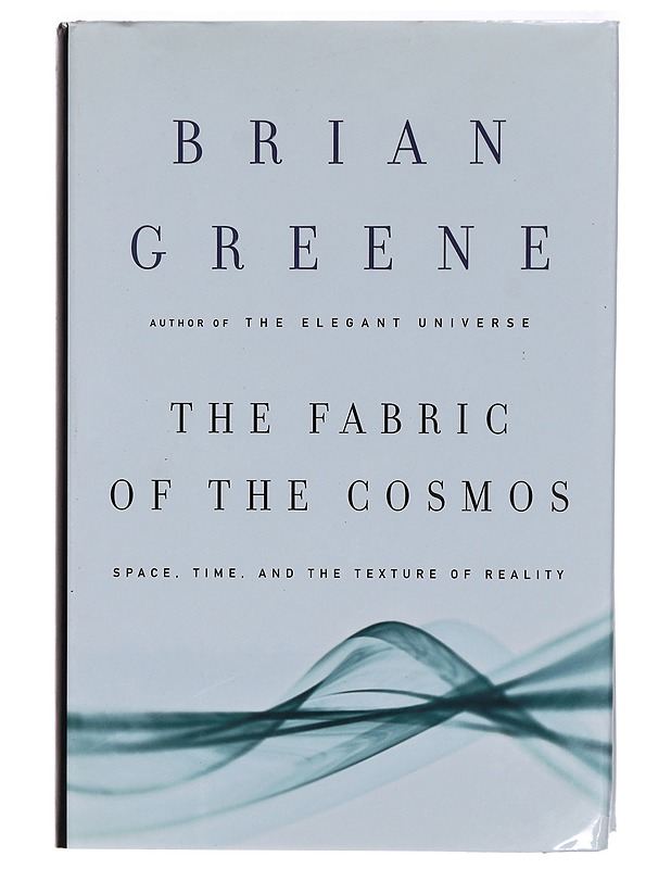 The fabric of the cosmos : space, time, and the texture of reality - Brian Greene - Tietokirjat ja oppaat - 10105318242 - 0