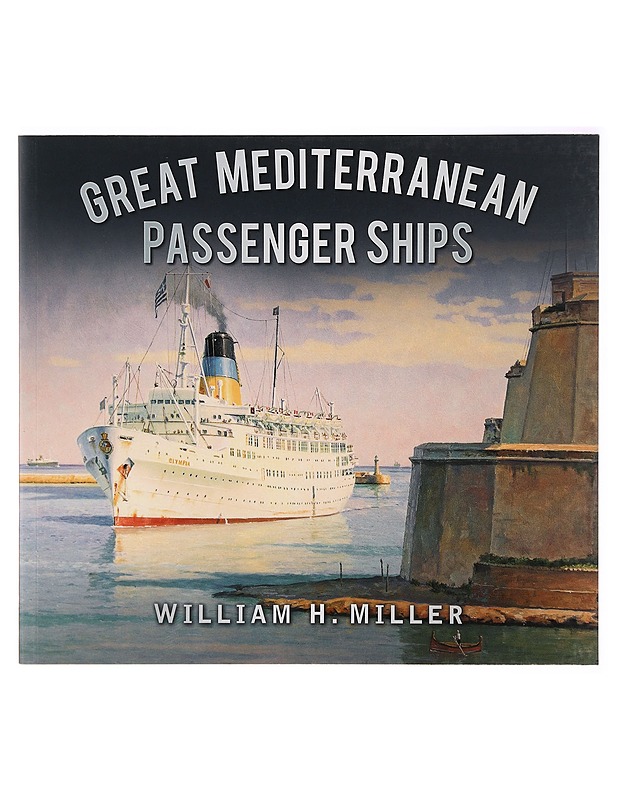 Great Mediterranean Passenger Ships - William H. Miller - Tietokirjat - 10105318541 - 0
