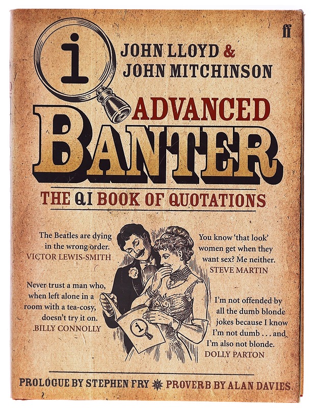 Advanced Banter: The QI Book of Quotations - John Loyd and John Mitchinson - Harrastekirjat - 10105318636 - 0