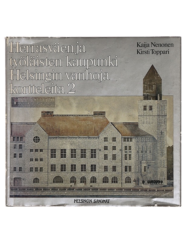 Helsingin vanhoja kortteleita : 2 : herrasväen ja työläisten kaupunki - Tietokirjat ja oppaat - 10105319201 - 0