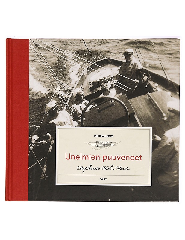 Unelmien puuveneet Daphnesta Huh-Mariin - Pirkka Leino - Tietokirjat ja oppaat - 10105319208 - 0