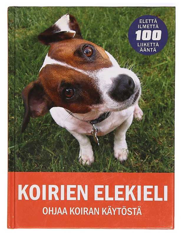 Koirien elekieli : ohjaa koiran käytöstä - Moore, Arden - Tietokirjat ja oppaat - 10105319579 - 0