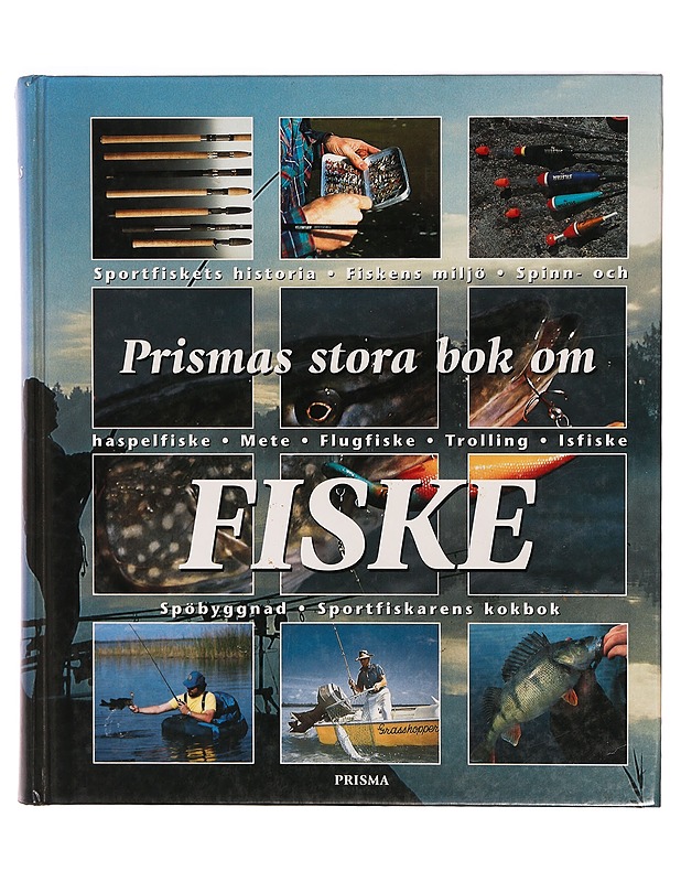 Prismas stora bok om fiske : sportfiskets historia, fiskens miljö, spinn & haspelfiske .. - Hansen, Jens Plough - Tietokirjat ja oppaat - 10105319627 - 0