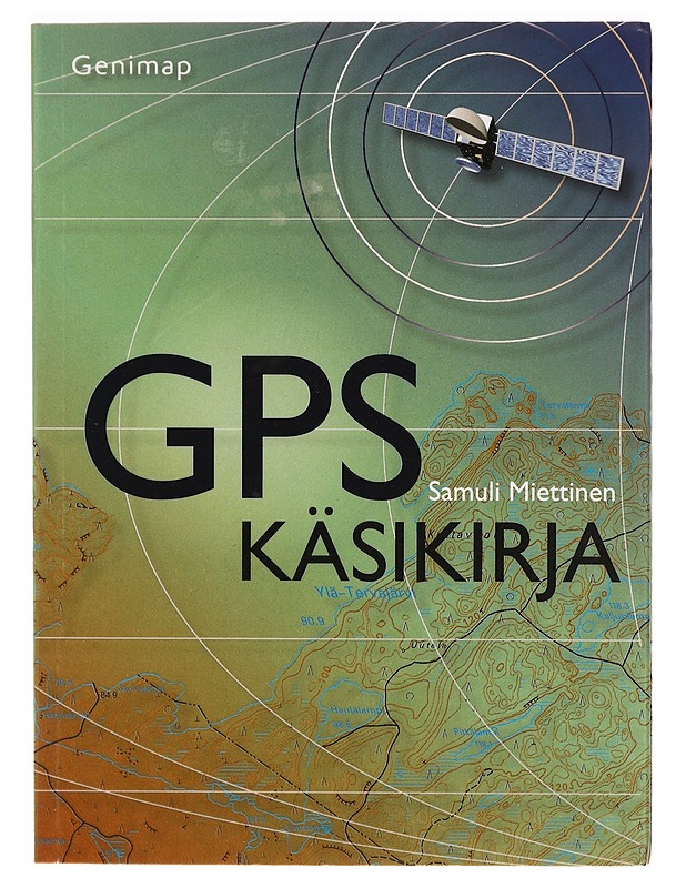GPS käsikirja - Samuli Miettinen - Tietokirjat ja oppaat - 10105319818 - 0