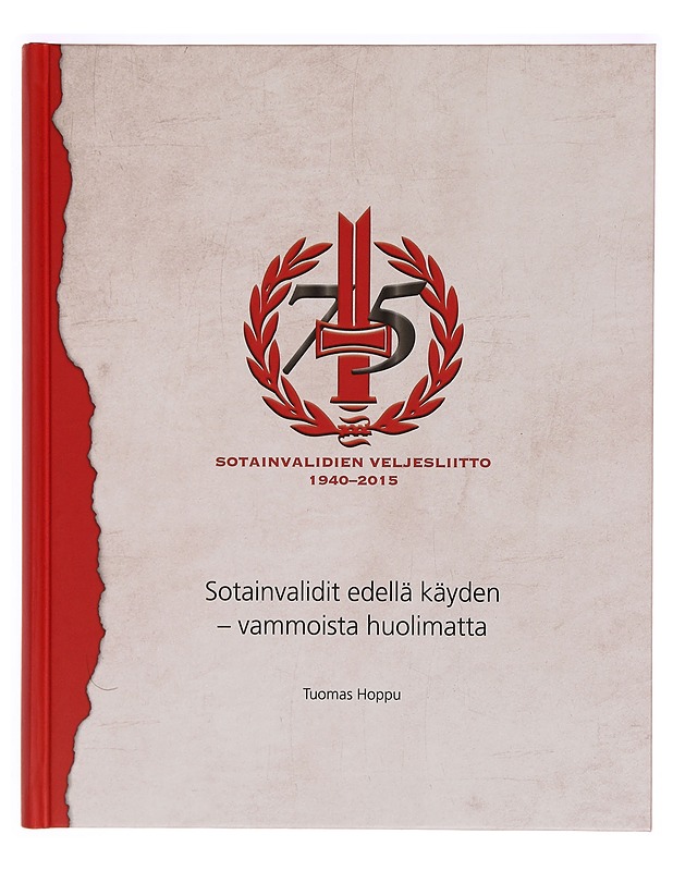 Sotainvalidit edellä käyden - vammoista huolimatta : Sotainvalidien Veljesliitto 75 vuotta = Krigsinvaliderna föregångare - trots skadorna : Krigsinvalidernas Brödraförbund 75 år - - Historiakirjat - 10105320012 - 0