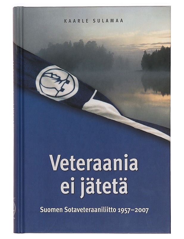 Veteraania ei jätetä : Suomen sotaveteraaniliitto 1957-2007 - Kaarle Sulamaa - Historiakirjat - 10105320181 - 0