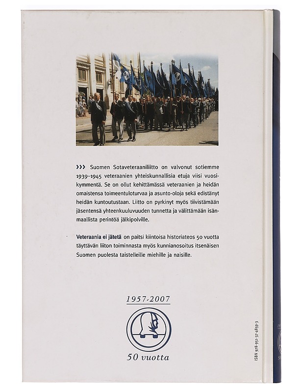 Veteraania ei jätetä : Suomen sotaveteraaniliitto 1957-2007 - Kaarle Sulamaa - Historiakirjat - 10105320181 - 1
