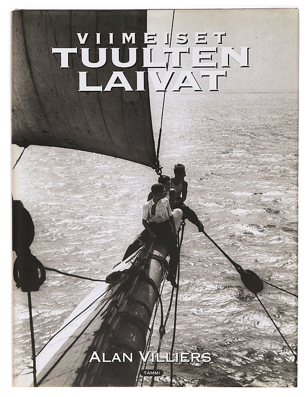 Viimeiset tuulten laivat : otteita Alan Villiersin teoksista - Villiers, Alan - Tietokirjat ja oppaat - 10105320235 - 0