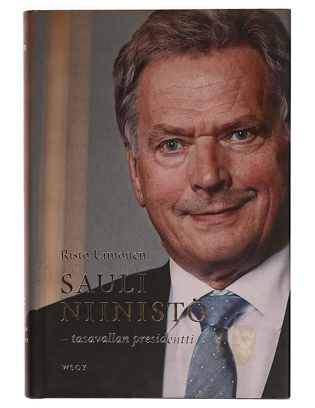 Sauli Niinistö : tasavallan presidentti - Risto Uimonen - Elämäkerrat ja muistelmat - 10105320259 - 0