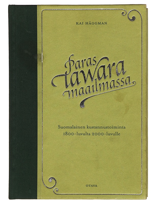 Paras tawara maailmassa : suomalainen kustannustoiminta 1800-luvulta 2000-luvulle - Kai Häggman - Historiakirjat - 10105320371 - 0