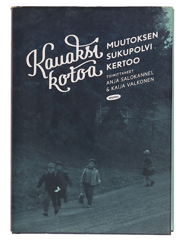 Kauaksi kotoa : muutoksen sukupolvi kertoo - Salokannel, Anja - Elämäkerrat ja muistelmat - 10105320585 - 0