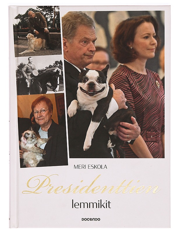 Presidenttien lemmikit - Meri Eskola - Elämäkerrat ja muistelmat - 10105320680 - 0