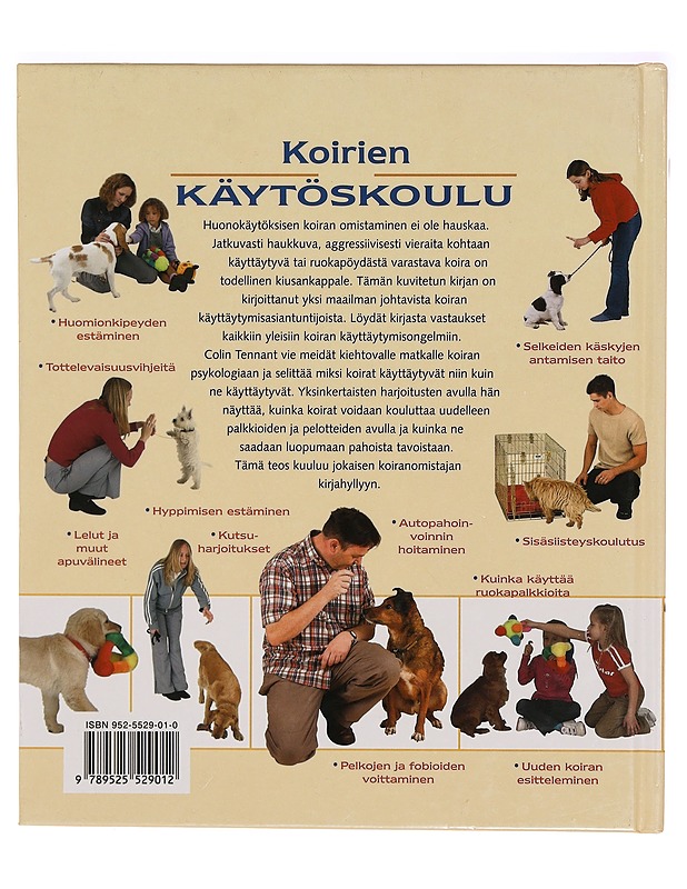 Koirien käytöskoulu : saavuta koirasi luottamus ja tottelevaisuus ymmärtämällä sen ajattelua ja käytöstä - Tennant, Colin - Tietokirjat ja oppaat - 10105320725 - 1