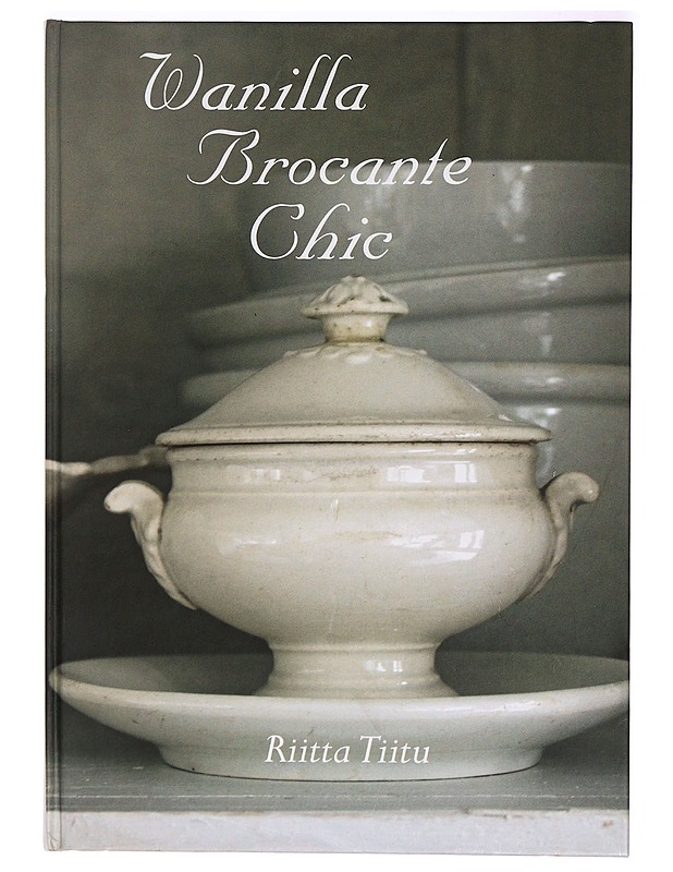 Wanilla brocante chic - Riitta Tiitu - Tietokirjat ja oppaat - 10105320746 - 0
