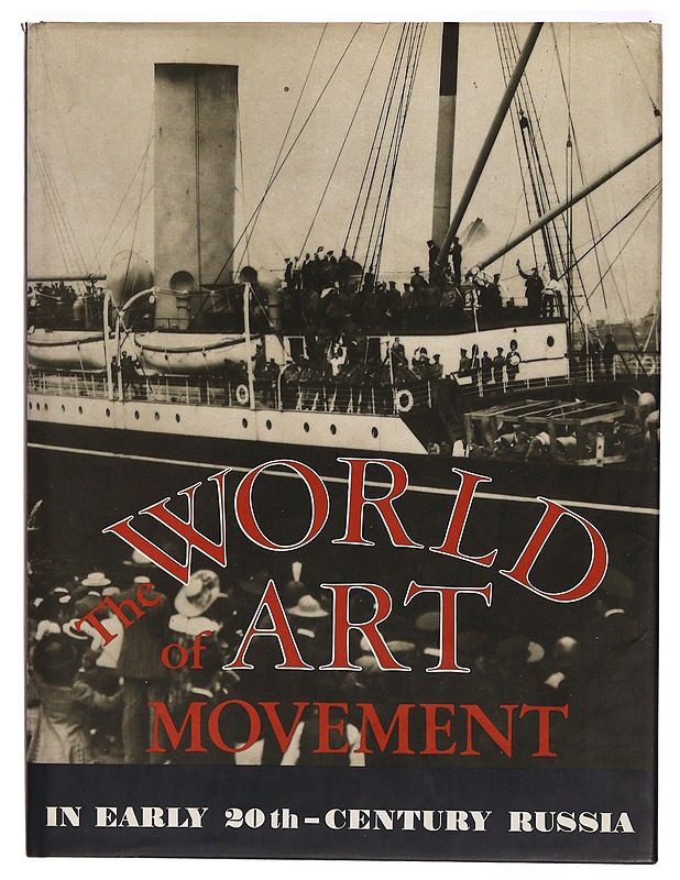 The world of art movement in early 20th-century Russia - Kamenskij, Aleksandr A. - Tietokirjat ja oppaat - 10105320823 - 0