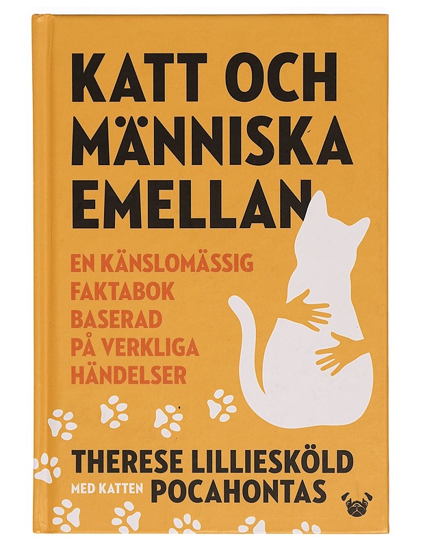 Katt och människa emellan : en känslomässig faktabok baserad på verkliga händelser - Lilliesköld, Therese - Tietokirjat ja oppaat - 10105321063 - 0