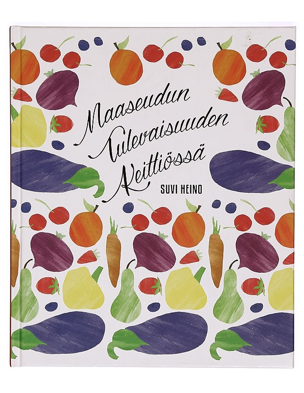Maaseudun Tulevaisuuden keittiössä - Heino, Suvi - Ruokakirjat - 10105321589 - 0