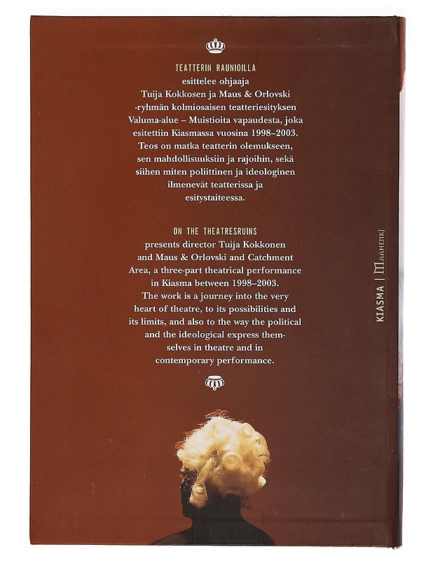 Teatterin raunioilla : Valuma-alue - muistioita vapaudesta = On the theatresruins - Sutinen, Virve - Tietokirjat ja oppaat - 10105321661 - 1