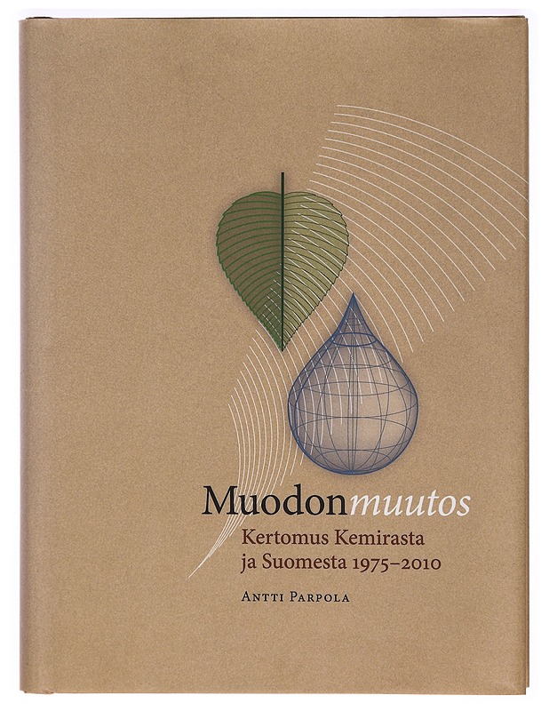 Muodonmuutos : Kertomus Kemirasta ja Suomesta 1975-2010 - Antti Parpola - Tietokirjat ja oppaat - 10105321906 - 0