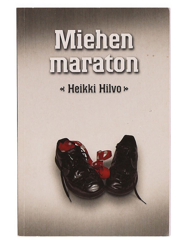 Miehen maraton - Heikki Hilvo - Tietokirjat ja oppaat - 10105321931 - 0