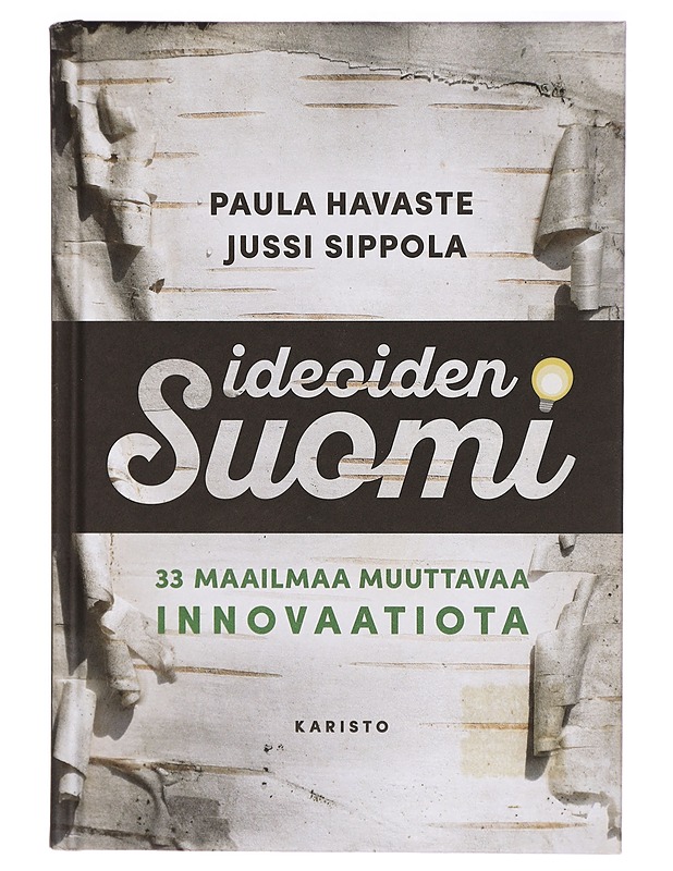 Ideoiden Suomi : 33 maailmaa muuttavaa innovaatiota - Havaste, Paula - Tietokirjat ja oppaat - 10105322088 - 0
