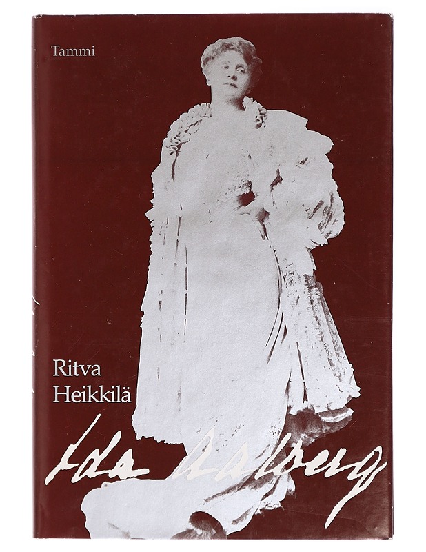 Ida Aalberg : suomalaisen teatterin tähti - Ritva Heikkilä - Elämäkerrat ja muistelmat - 10105322132 - 0