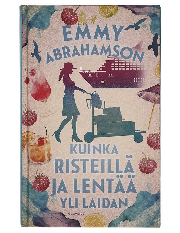 Kuinka risteillä ja lentää yli laidan - Abrahamson, Emmy - Romaanit ja novellit - 10105322152 - 0