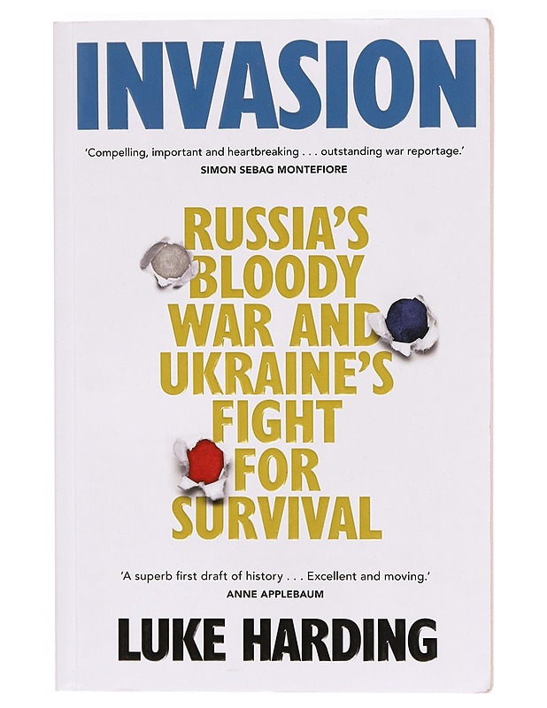 Invasion : Russia`s bloody war and ukraine`s fight for survival -Luke Harding - Historiakirjat - 10105322275 - 0