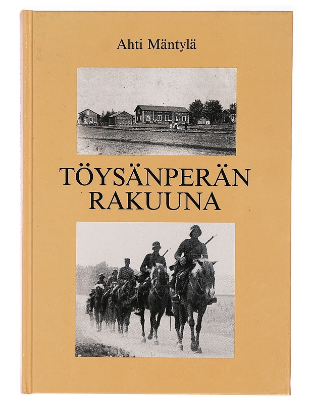 Töysänperän rakuuna : muistelma - Elämäkerrat ja muistelmat - 10105322361 - 0