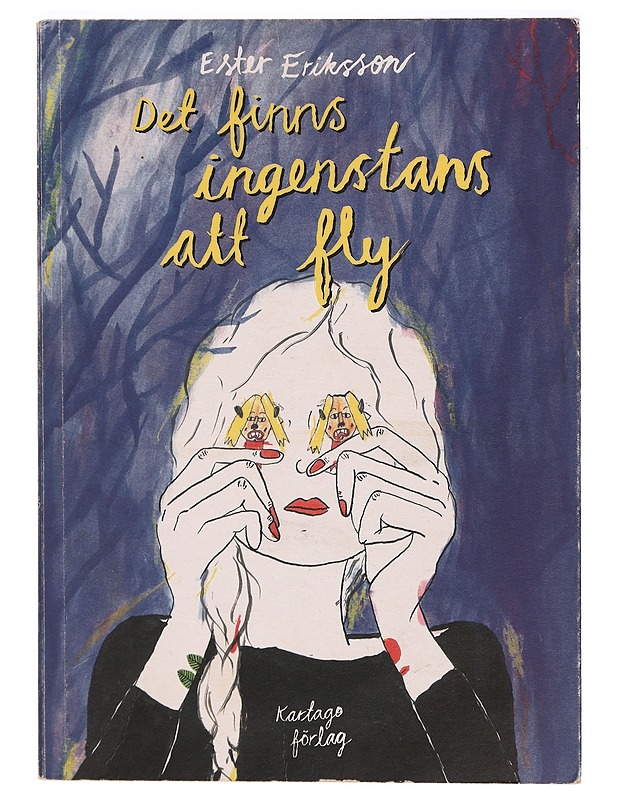 Det finns ingenstans att fly - Ester Eriksson - Sarjakuvat - 10105322455 - 0