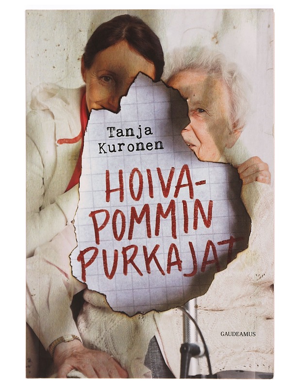 Hoivapommin purkajat - Tanja Kuronen - Tietokirjat ja oppaat - 10105322493 - 0