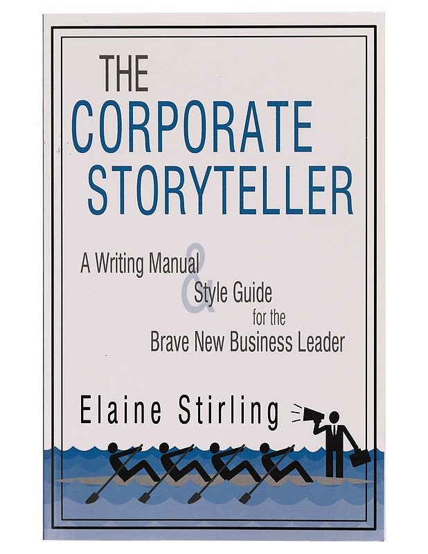 The Corporate Storyteller - Stirling Elaine Stirling - Tietokirjat ja oppaat - 10105322553 - 0