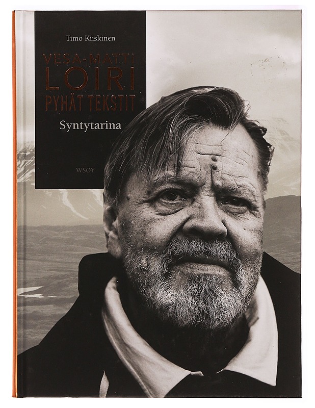 Vesa-Matti Loiri. Pyhät tekstit : syntytarina - Kiiskinen, Timo - Elämäkerrat ja muistelmat - 10105322683 - 0