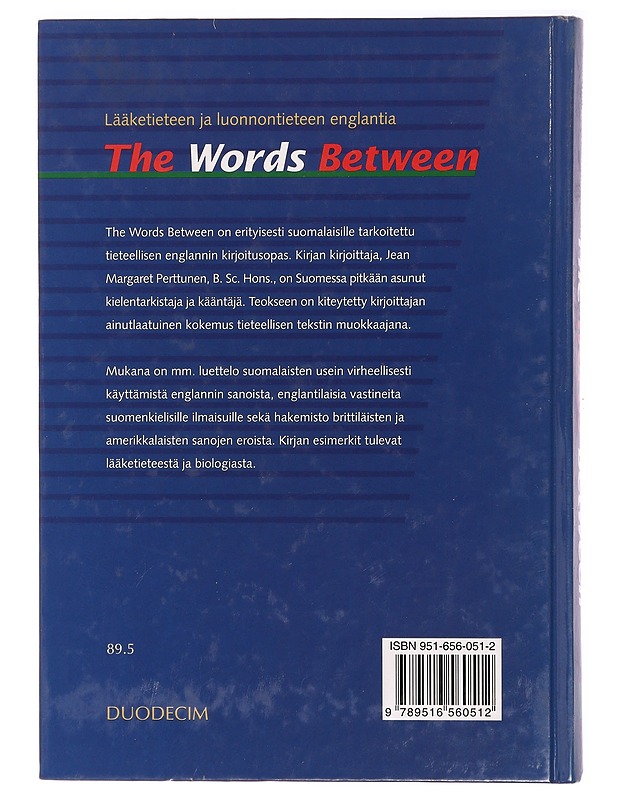 The words between : lääketieteen ja luonnontieteen englantia - Jean Margaret Perttunen - Tietokirjat ja oppaat - 10105322758 - 1