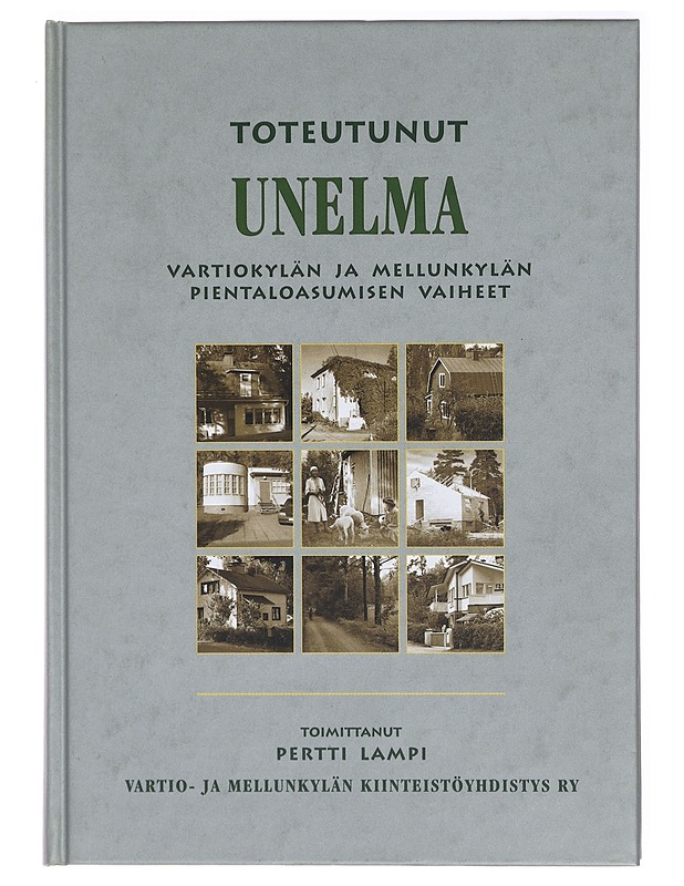 Toteutunut unelma : Vartiokylän ja Mellunkylän pientaloasumisen vaiheet - Lampi, Pertti - Historiakirjat - 10105322841 - 0