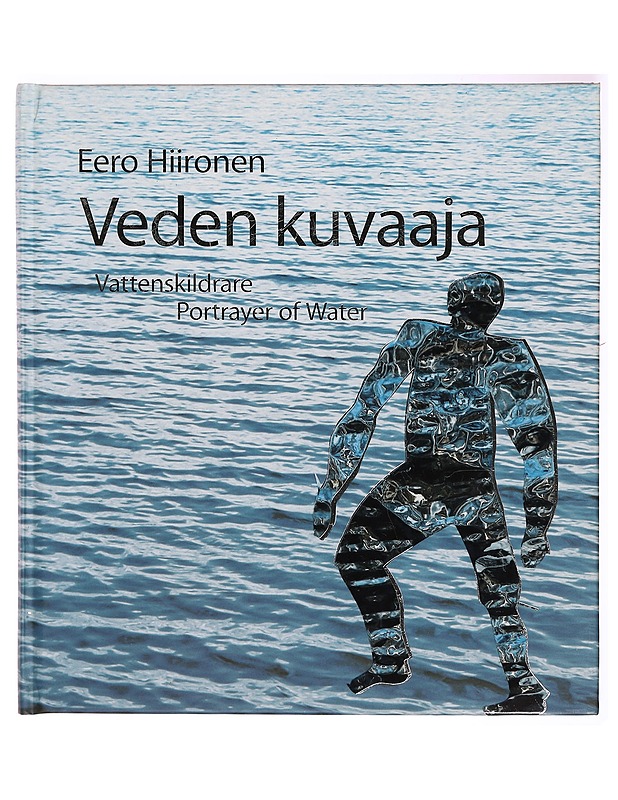 Eero Hiironen : veden kuvaaja = vattenskildrare = portrayer of water - Hiironen, Eero - Taide- ja kulttuurikirjat - 10105322935 - 0