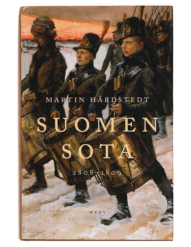 Suomen sota 1808-1809 - Hårdstedt, Martin - Historiakirjat - 10105322979 - 0