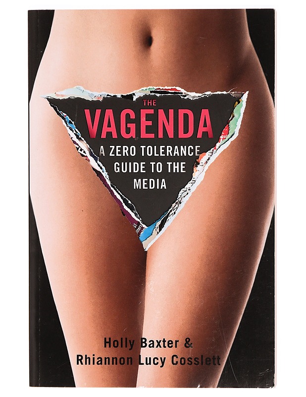 The Vagenda: A Zero Tolerance Guide to the Media - Rhiannon Lucy Cosslett ja Holly Baxter - Harrastekirjat - 10105323039 - 0