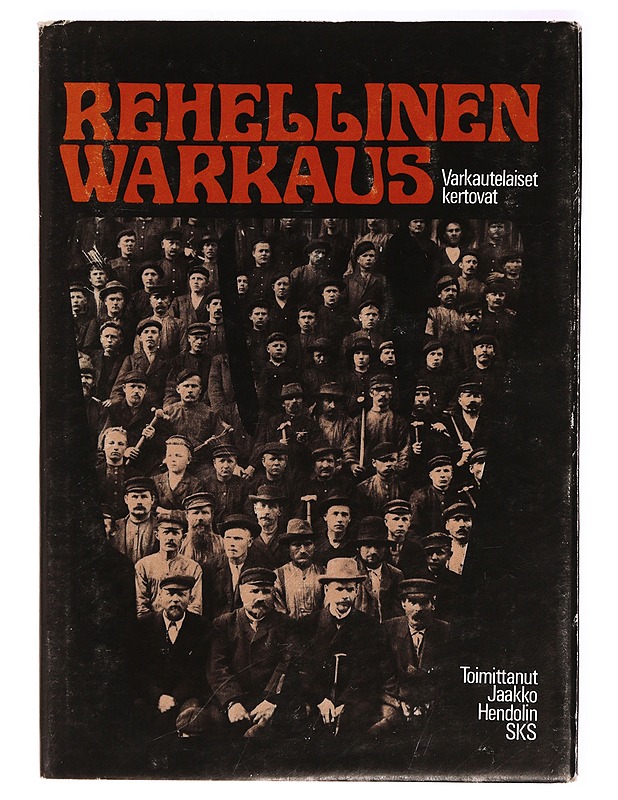 REHELLINEN WARKAUS : VARKAUTELAISET KERTOVAT - JAAKKO HENDOLIN - Tietokirjat ja oppaat - 10105323172 - 0