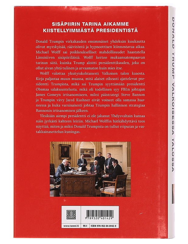 Tulta ja tuhoa - Donald Trump Valkoisessa talossa - Michael Wolff - Elämäkerrat ja muistelmat - 10105323426 - 1