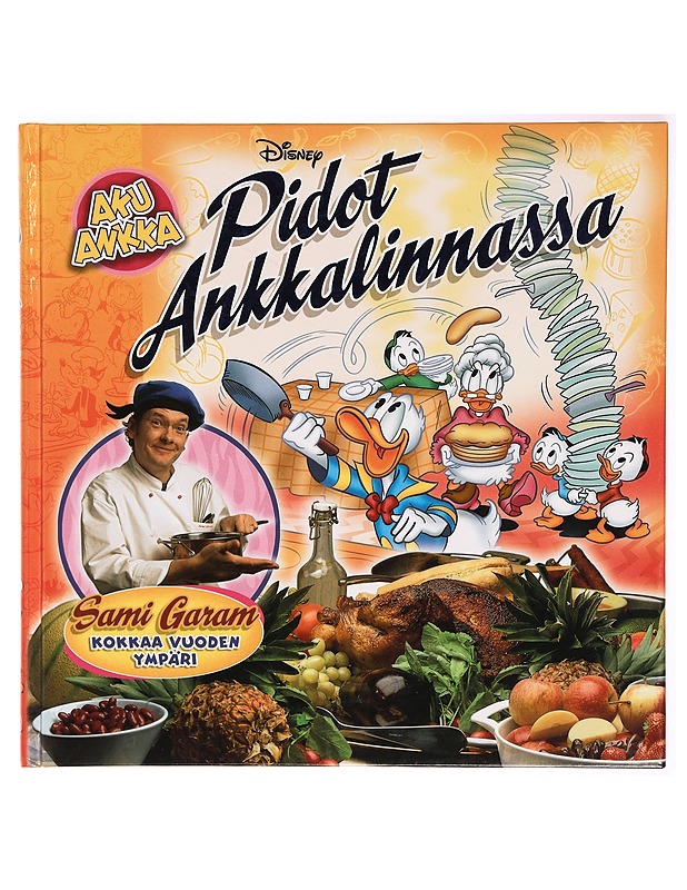Pidot Ankkalinnassa : Sami Garam kokkaa vuoden ympäri - Sarjakuvat - 10105323431 - 0