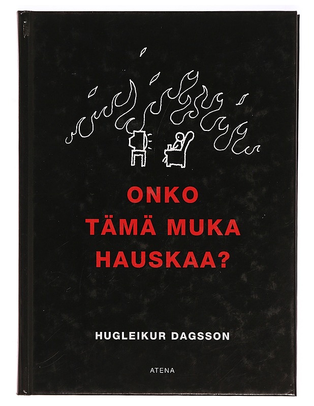 Onko tämä muka hauskaa? - Hugleikur Dagsson - Romaanit ja novellit - 10105323513 - 0