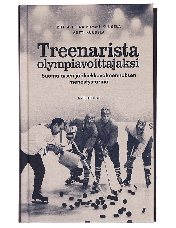 Treenarista olympiavoittajaksi : suomalaisen jääkiekkovalmennuksen menestystarina - Pummi-Kuusela, Riitta-Ilona - Tietokirjat ja oppaat - 10105323533 - 0